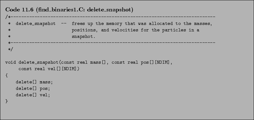 \begin{Code}[find\_binaries1.C: delete\_snapshot]
\small\verbatiminput{chap11/find_binaries1.C.delete_snapshot} \end{Code}