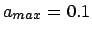 $a_{max} = 0.1$