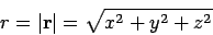 \begin{displaymath}
r = \vert {\bf r}\vert = \sqrt{x^2+y^2+z^2}
\end{displaymath}