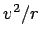 $v^2/r$