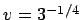 $v = 3^{-1/4}$