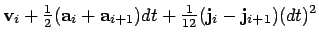 $\displaystyle {\bf v}_i + {\textstyle\frac{1}{2}}({\bf a}_i + {\bf a}_{i+1}) dt +
{\textstyle\frac{1}{12}}({\bf j}_i - {\bf j}_{i+1})(dt)^2$