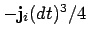 $-{\bf j}_i (dt)^3/4$