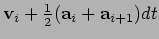 $\displaystyle {\bf v}_i + {\textstyle\frac{1}{2}}({\bf a}_i + {\bf a}_{i+1})dt$