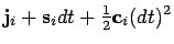 $\displaystyle {\bf j}_i + {\bf s}_i dt + {\textstyle\frac{1}{2}}{\bf c}_{i}(dt)^2$