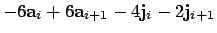 $\displaystyle -6{\bf a}_i +6{\bf a}_{i+1} -4{\bf j}_i -2{\bf j}_{i+1}$