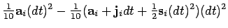 $\displaystyle {\textstyle\frac{1}{10}}{\bf a}_i(dt)^2 - {\textstyle\frac{1}{10}}({\bf a}_i + {\bf j}_i dt +
{\textstyle\frac{1}{2}}{\bf s}_i (dt)^2)(dt)^2$