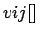$vij[]$