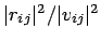 $\vert r_{ij}\vert^2/\vert v_{ij}\vert^2$