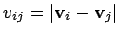 $v_{ij} = \vert{\bf v}_i - {\bf v}_j\vert$