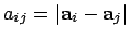 $a_{ij} = \vert{\bf a}_i - {\bf a}_j\vert$