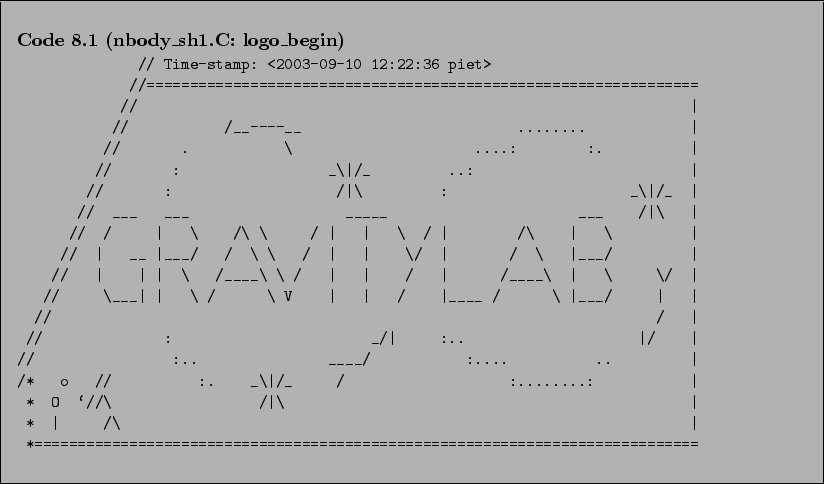 \begin{Code}[nbody\_sh1.C: logo\_begin]
\small\verbatiminput{chap8/nbody_sh1.C.0_logo_begin} \end{Code}