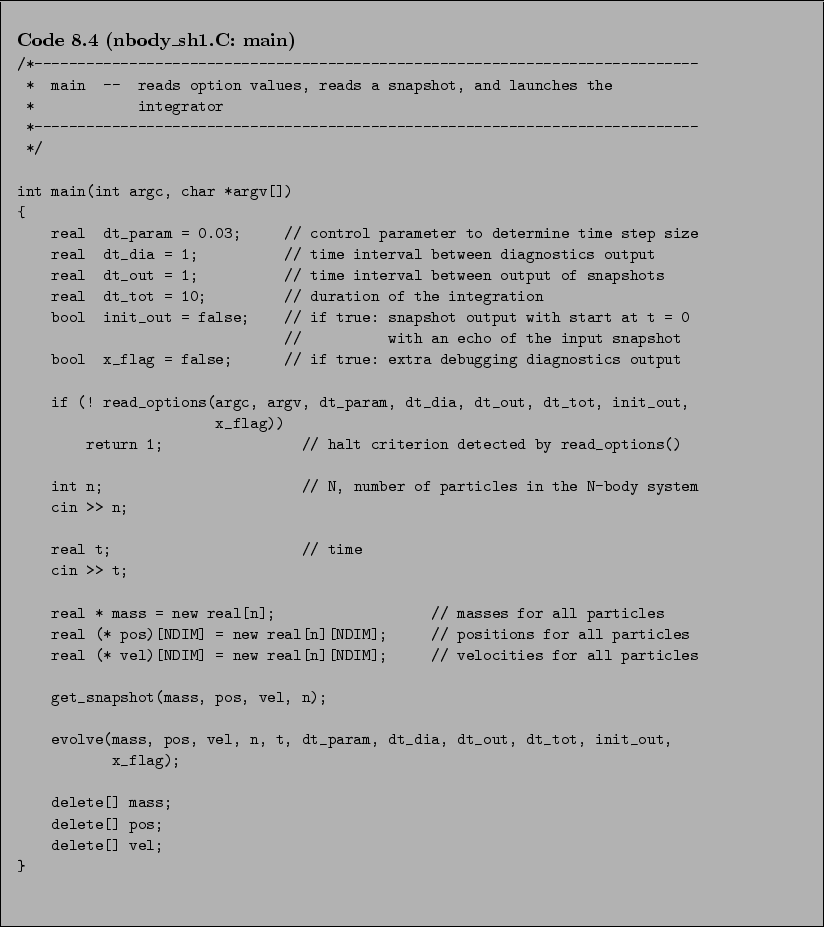 \begin{Code}[nbody\_sh1.C: main]
\small\verbatiminput{chap8/nbody_sh1.C.3_main} \end{Code}