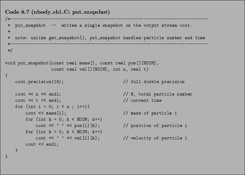 \begin{Code}[nbody\_sh1.C: put\_snapshot]
\small\verbatiminput{chap8/nbody_sh1.C.put_snapshot} \end{Code}