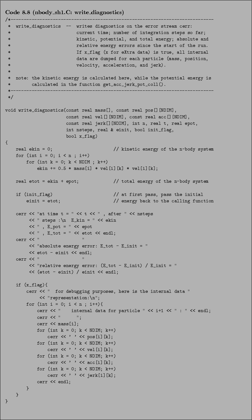 \begin{Code}[nbody\_sh1.C: write\_diagnostics]
\small\verbatiminput{chap8/nbody_sh1.C.write_diagnostics} \end{Code}