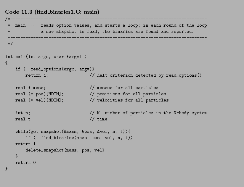 \begin{Code}[find\_binaries1.C: main]
\small\verbatiminput{chap11/find_binaries1.C.3_main} \end{Code}
