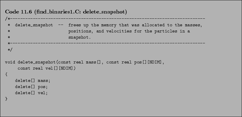 \begin{Code}[find\_binaries1.C: delete\_snapshot]
\small\verbatiminput{chap11/find_binaries1.C.delete_snapshot} \end{Code}