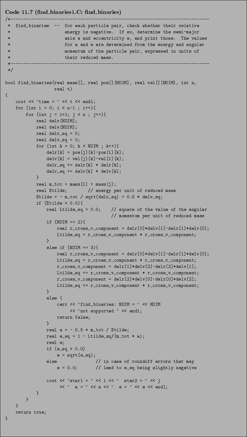 \begin{Code}[find\_binaries1.C: find\_binaries]
\small\verbatiminput{chap11/find_binaries1.C.find_binaries} \end{Code}